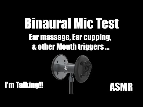 Binaural Mic Test - Ear Massage, Ear Cupping & other Mouth Triggers - ASMR