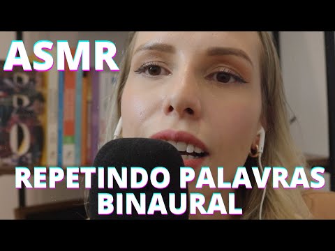 ASMR REPETINDO PALAVARS BINAURAL -  Bruna Harmel ASMR