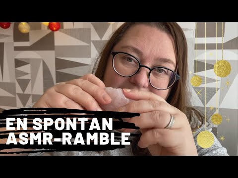 ASMR - en spontan ramble på svenska
