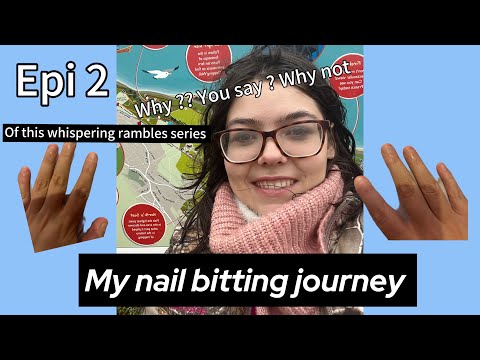 ASMR Whisper Ramble about nail biting