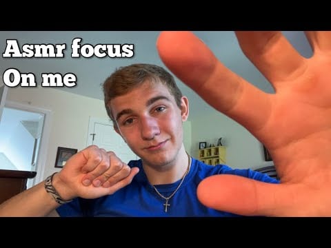 Asmr focus on me trigger