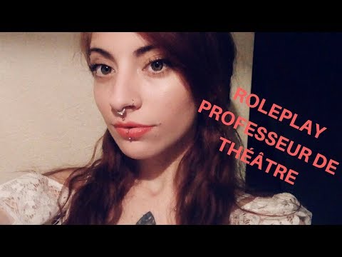 Asmr Français | Roleplay `| Professeur de théâtre