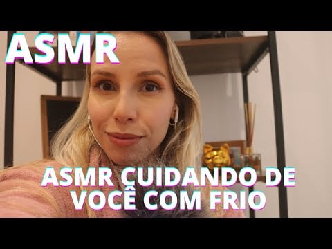 ASMR CUIDANDO DE VOCÊ NO FRIO -  Bruna Harmel ASMR