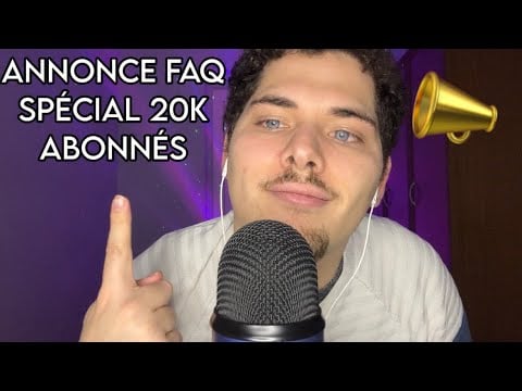 ASMR Français : ANNONCE FAQ (Spécial 20 000 ABONNÉS)