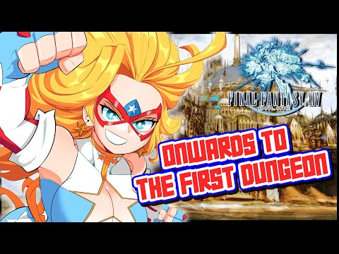 ⚔️Kamen America IN EORZEA🌙 Can we get to the First Dungeon?