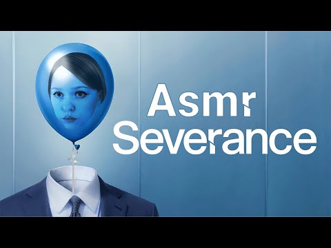 ASMR SEVERANCE || АСМР РАЗДЕЛЕНИЕ