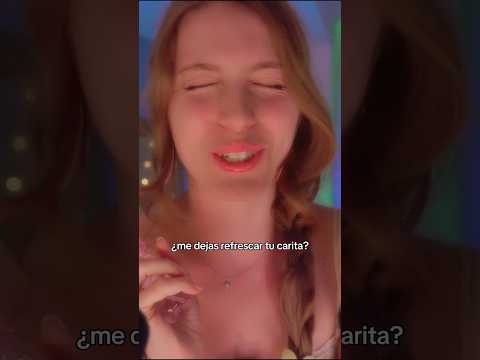 💦 ¿Me dejas refrescar tu carita? #ASMR