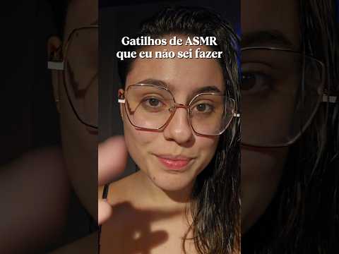 Gatilhos do ASMR que eu não sei fazer 🥲 #asmr #dormir #relax