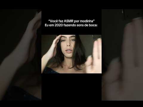 “Você faz asmr por modinha” eu em 2020: