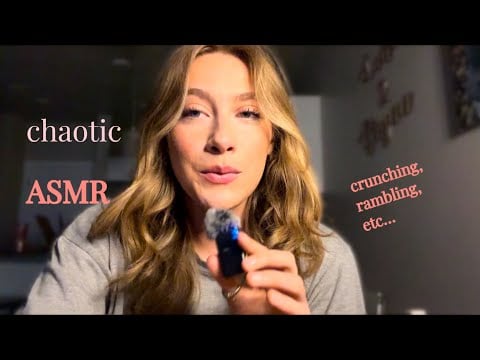 ASMR the most chaotic video- rambling, crunching noises, whispering