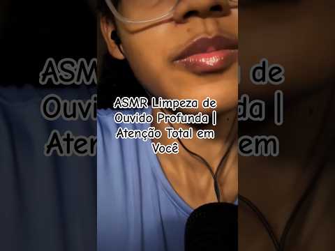 ASMR Limpeza de Ouvido Profunda | Atenção Total em Você #asmr