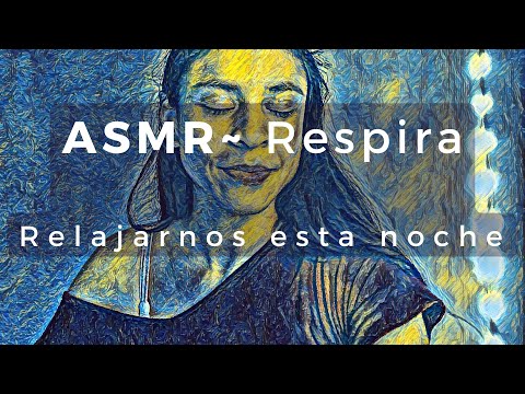 NOVENA CARTA DE AMOR PROPIO ❤️ • ASMR Introspectivo sobre la respiración Ep 5. RESPIRA CONMIGO~