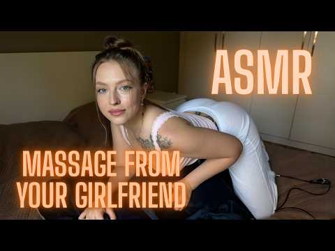 ASMR Your Girlfriend Gives You a Relaxing Massage 🤍 Soft Whispers