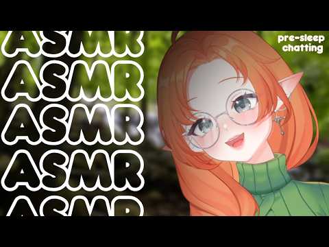 【ASMR】Pre-Sleep Chatting for Before Bed! 😊🌙