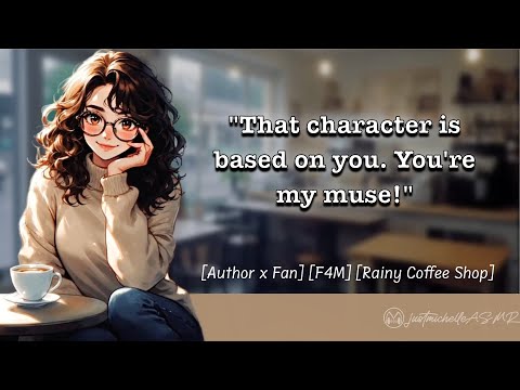 ASMR Roleplay: You Read My Books? [F4M] [Author x Muse] [Rainy Coffee Shop]