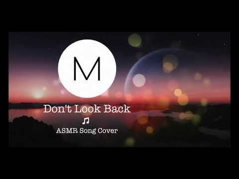 ASMR Song Covers: Don't Look Back [Rick and Morty], [Soft Singing], [Sleep Aid]