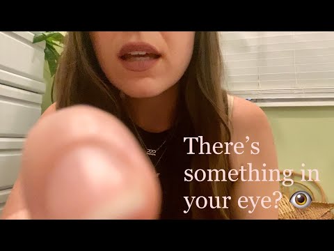 ASMR | There’s something in your eye? 👁️