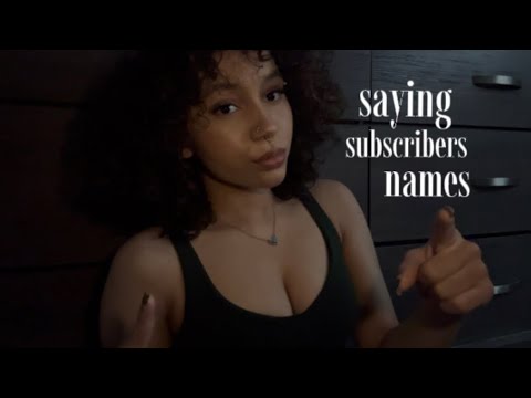 asmr- saying my subscribers names! (10k special)