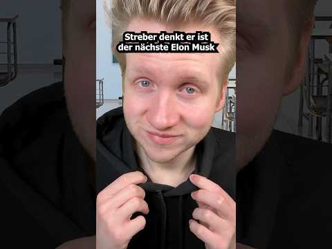 Streber denkt er ist der nächste Elon Musk #asmr