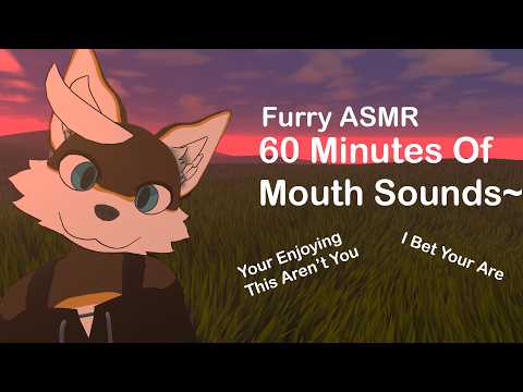 [Furry ASMR] 60 Minutes Of Mouth Sounds
