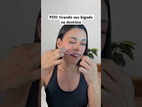 POV: tirando seu bigode no dentista #asmr #humor #comedia #shorts