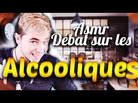 ☕ Asmr : Débat sur les Alcooliques  ☕ fr