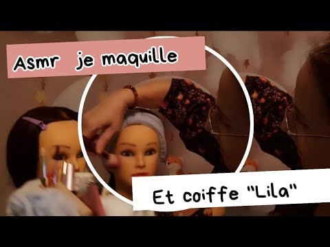 Asmr Français,  je maquille et coiffe "Lila"
