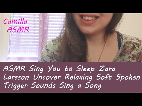 ASMR Sing You to Sleep Zara Larsson Uncover Sing a Song Soft Spoken