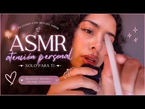 ASMR / ATENCIÓN PERSONAL PARA IR A DORMIR 