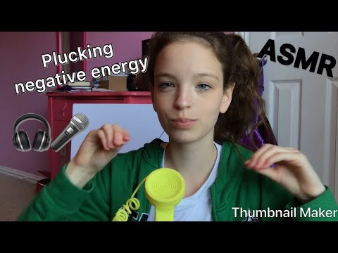 ASMR Plucking away negative energy