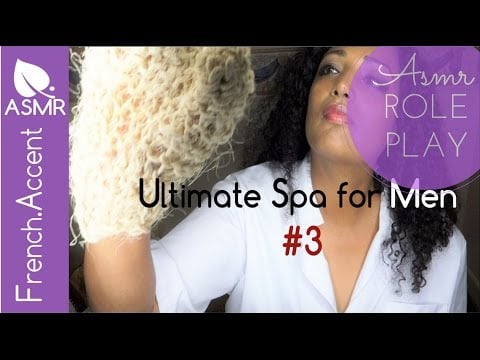 The ultimate ASMR [french accent] Spa for Men #3🌵 water sounds 🌵 scrubing, fabric, crinkles & more