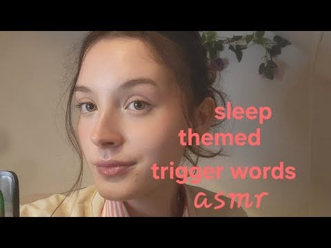 Sleep themed trigger words (asmr)