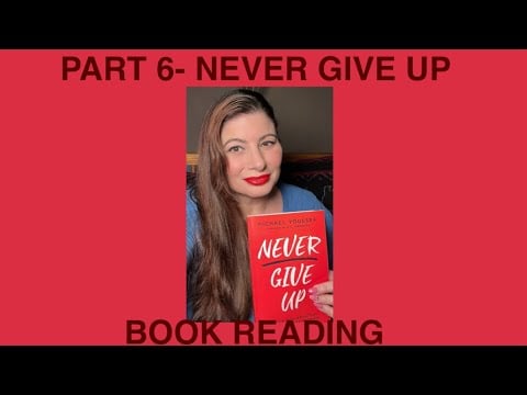 “Never Give Up” Christian book reading- Part 6.