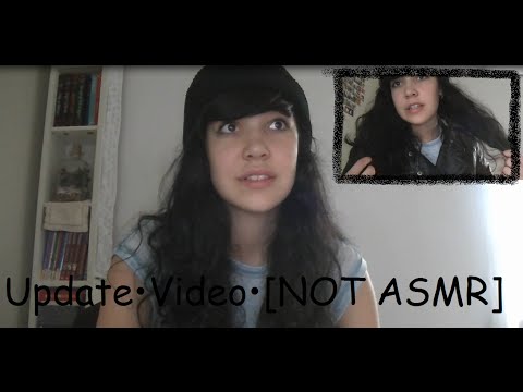 Update•Video•[NOT ASMR]