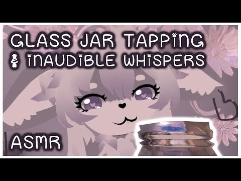 Glass Jar Tapping and Inaudible Whispers [VR ASMR][Long Nails][Mason Jar]