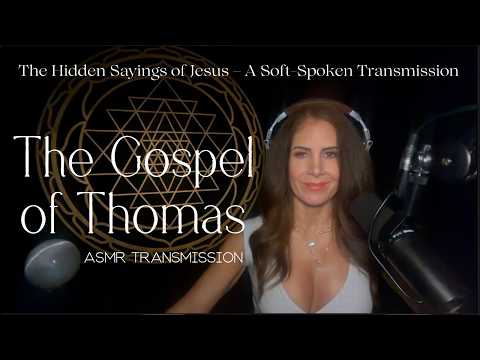 THE GOSPEL OF THOMAS — The Hidden Sayings of Jesus – A Soft-Spoken Transmission