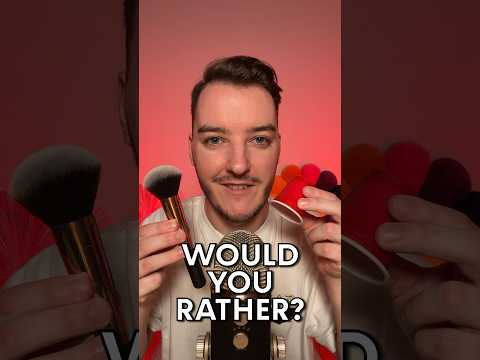 WOULD YOU RATHER? #asmr