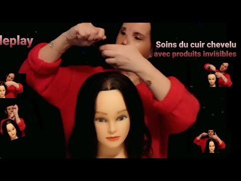 Asmr français.Rôleplay  "soins du cuir chevelu, avec produits invisibles "