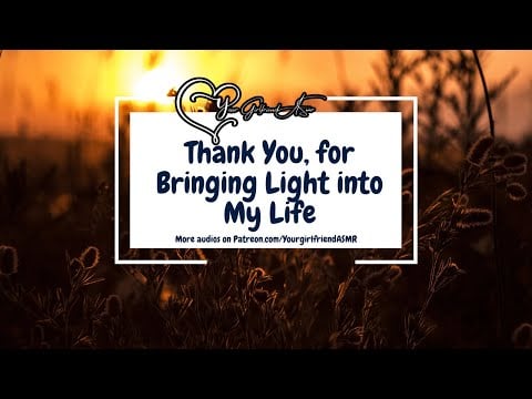 ASMR| Thank You, for Bringing Light into My Life [Sentimental] [Holding You While You Sleep]