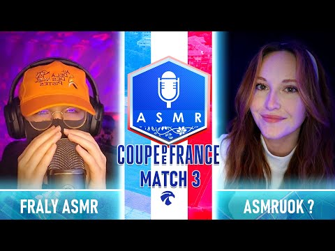Coupe de France ASMR 5 🇫🇷🏆 : Match 3 - Fraly ASMR vs ASMRuOK ?