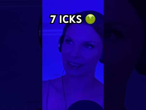 ASMR 7 Things That Make You Ick #asmrvideos