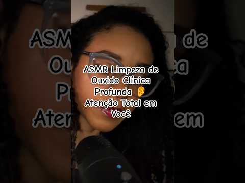 ASMR Limpeza de Ouvido Clínica Profunda 👂 Atenção Total em Você #asmr