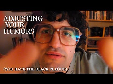 [ASMR] Doctor Adjusts Your Humors (You Have the Black Plague)