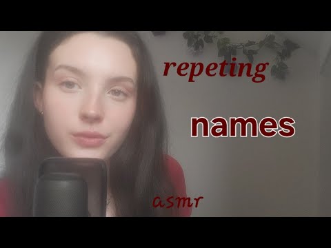 Repeting names asmr ( if I say ur name u owe me a fiver)