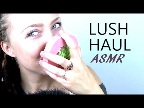 ASMR - LUSH Haul :)