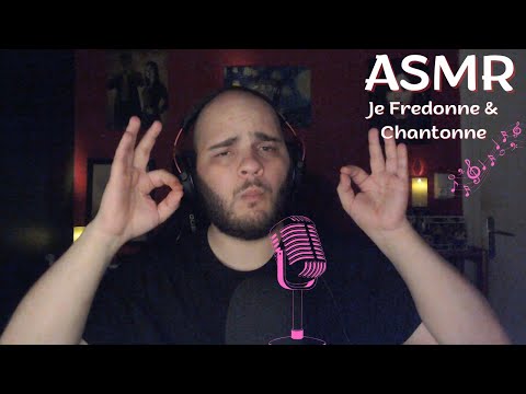 ASMR FR : Je Fredonne au creux de vos oreilles 🎤🎶