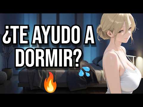 Tu ex novia atrevida te ayuda a dormir después de un mal día I ASMR y Roleplay I