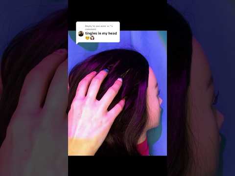 tingly head massage and scalp scratching asmr
