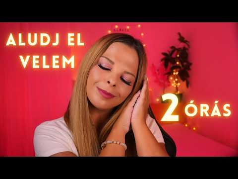 2 ÓRÁS ALUDJ EL VELEM összeállítás (Magyar ASMR)