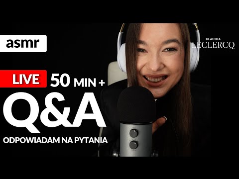 LIVE Q&A ODPOWIADAM NA PYTANIA! ASMR po polsku!